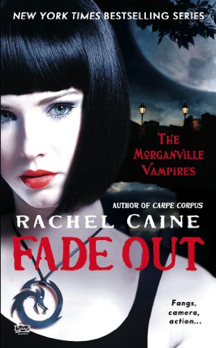 Fade Out: The Morganville Vampires by Rachel Caine