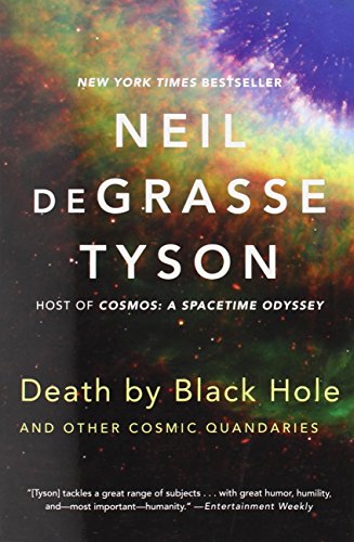 Death by Black Hole: And Other Cosmic Quandaries by by Neil deGrasse Tyson