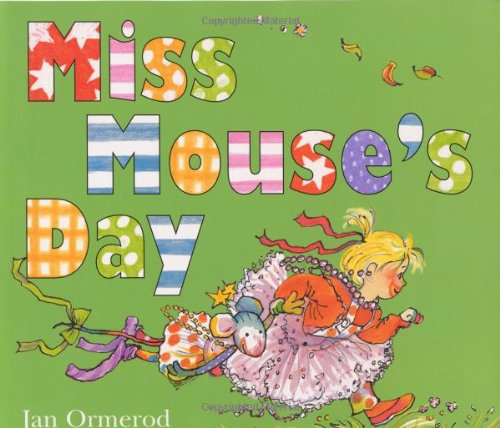 Miss Mouse's Day by Jan Ormerod