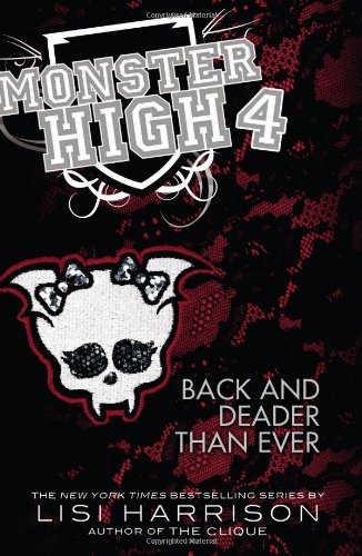 Monster High: Back and Deader Than Ever by Lisi Harrison