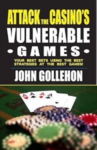Attack the Casino's Vulnerable Games by John Gollehon