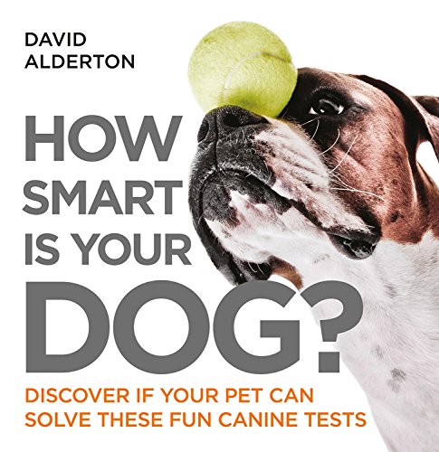 How Smart Is Your Dog? by David Alderton