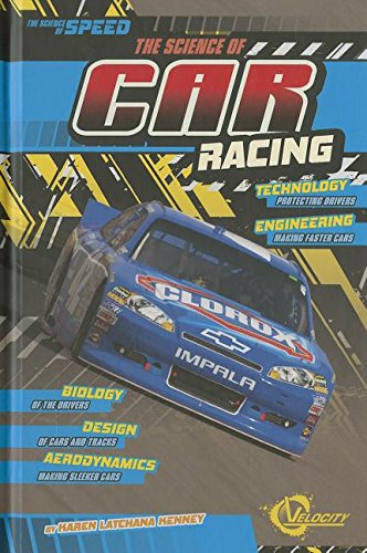 The Science of Car Racing by Karen Latchana Kenney