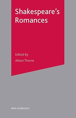 Shakespeare's Romances (New Casebooks)