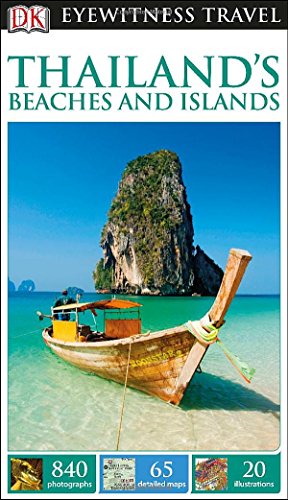 DK Eyewitness Travel Guide: Thailand's Beaches &amp; Islands by DK Publishing