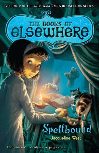 Spellbound: The Books of Elsewhere: Volume 2 by Jacqueline West