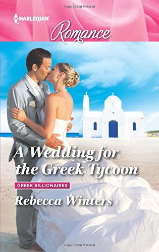 A Wedding for the Greek Tycoon by Rebecca Winters