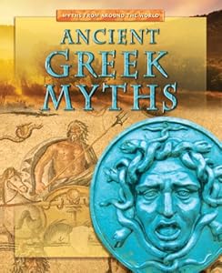 Ancient Greek Myths (Myths from Around the World)