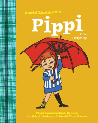 Pippi Fixes Everything by Astrid Lindgren