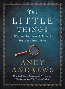 The Little Things: Why You Really Should Sweat the Small Stuff
