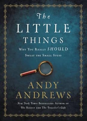 The Little Things: Why You Really Should Sweat the Small Stuff