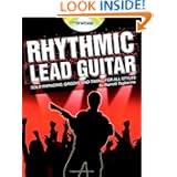 Rhythmic Lead Guitar: Solo Phrasing, Groove and Timing for All Styles