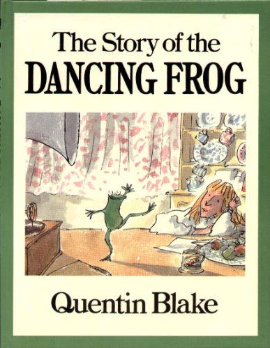 The Story of the Dancing Frog by Quentin Blake