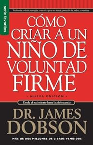 Como Criar A un Nino de Voluntad Firme = The New Strong-Willed Child
