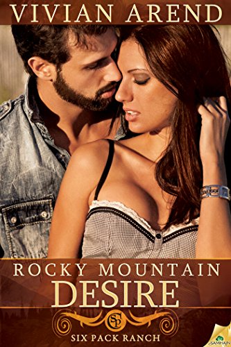 Rocky Mountain Desire (Six Pack Ranch) by Vivian Arend