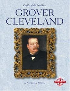 Grover Cleveland (Profiles of the Presidents) by Jean Kinney Williams
