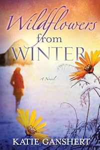 Wildflowers from Winter: A Novel