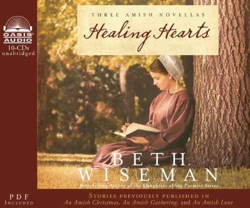 Healing Hearts: A Collection of Amish Romances by Beth Wiseman