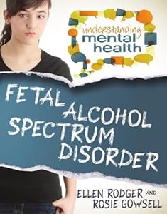Fetal Alcohol Spectrum Disorder by Ellen Rodger