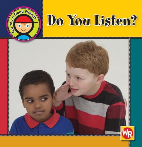 Do You Listen? (Are You a Good Friend?) by Joanne Mattern