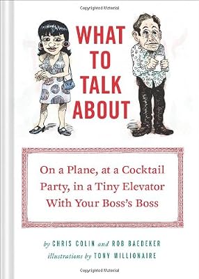 What to Talk About: On a Plane, at a Cocktail Party, in a Tiny Elevator with Your Boss's Boss