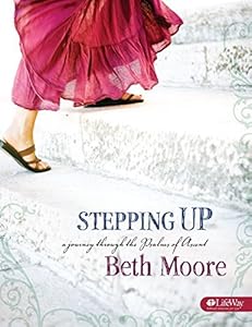 Stepping Up: A Journey Through the Psalms of Ascent, Member Book Workbook Edition by Beth Moore published by LifeWay Christian Resources (2007)