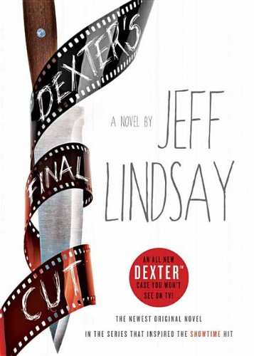 Dexter's Final Cut by Jeff Lindsay