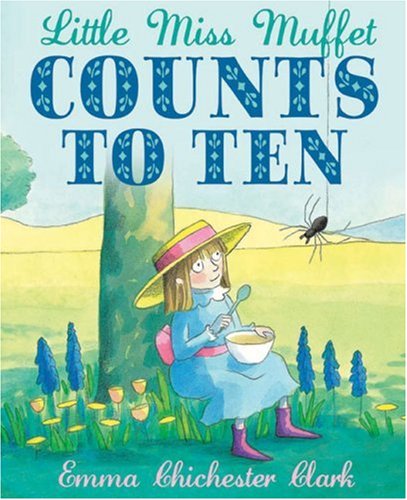 Little Miss Muffet Counts to Ten by Emma Chichester Clark