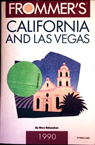 Frommer's Guide to California and Las Vegas, 1990 by George McDonald