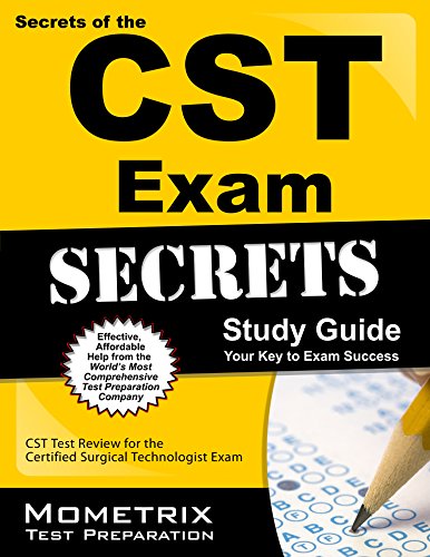 Secrets of the CST Exam Study Guide: CST Test Review for the Certified Surgical Technologist Exam by CST Exam Secrets Test Prep Team