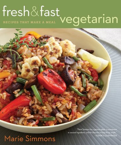 Fresh &amp; Fast Vegetarian: Recipes That Make a Meal by Marie Simmons
