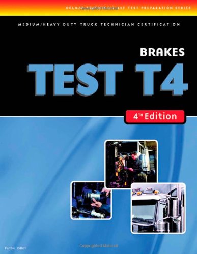 ASE Test Preparation Medium/Heavy Duty Truck Series Test T4: Brakes by Cengage Learning Delmar
