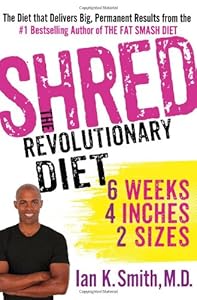 Shred: The Revolutionary Diet: 6 Weeks 4 Inches 2 Sizes