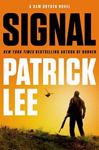 Signal: A Sam Dryden Novel by Patrick Lee
