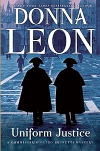 Uniform Justice: A Commissario Guido Brunetti Mystery