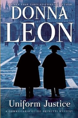 Uniform Justice: A Commissario Guido Brunetti Mystery
