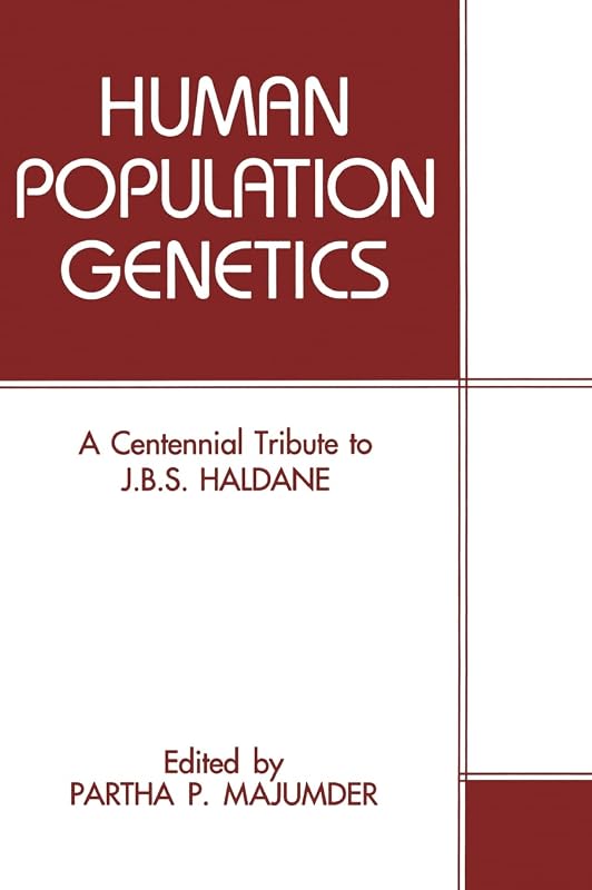 Human Population Genetics: A Centennial Tribute to J.B.S. Haldane (Language of Science) by P.P. Majumder