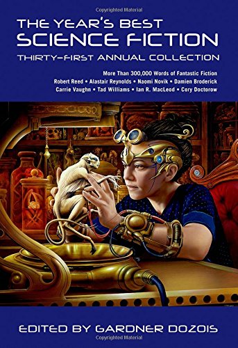 The Year's Best Science Fiction: Thirty-First Annual Collection by Gardner Dozois  (Editor)
