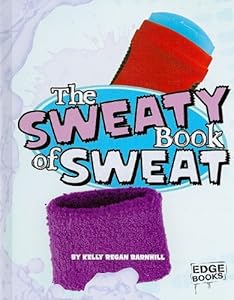 The Sweaty Book of Sweat by Kelly Barnhill