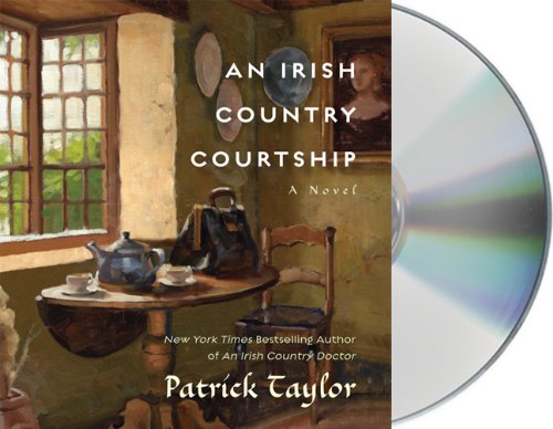 An Irish Country Courtship: A Novel by Patrick Taylor