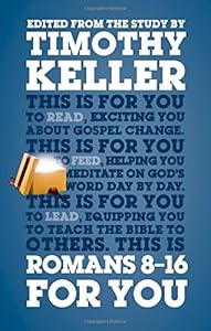 Romans 8-16 For You