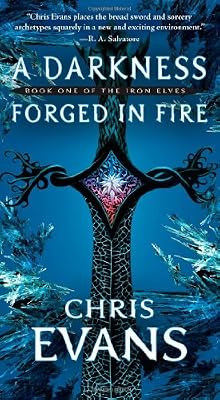 A Darkness Forged in Fire: Book One of the Iron Elves