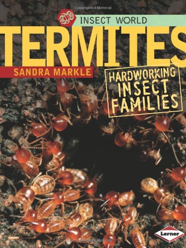 Termites: Hardworking Insect Families (Insect World) by Sandra Markle