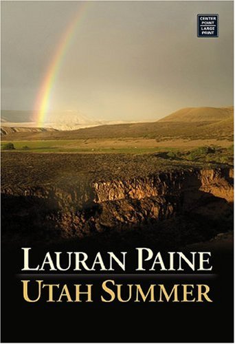 Utah Summer (Center Point Western Complete (Large Print)) by Lauran Paine