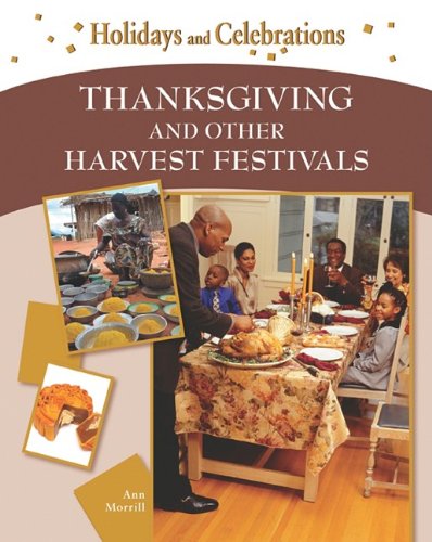 Thanksgiving and Other Harvest Festivals by Ann Morrill