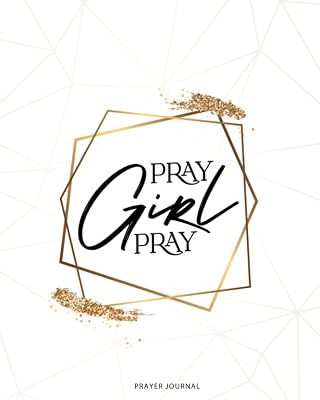 Pray Girl Pray: Prayer Journal