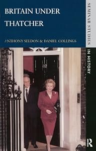 Britain under Thatcher (Seminar Studies)