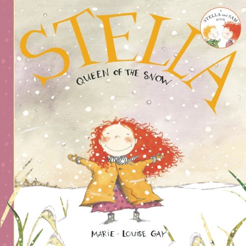 Stella, Queen of the Snow (Stella and Sam) by Marie-Louise Gay