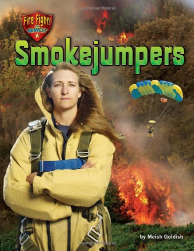 Smokejumpers by Meish Goldish
