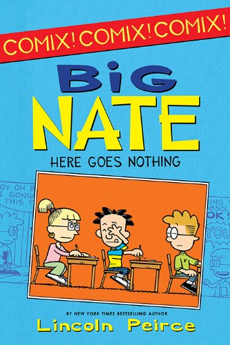 Big Nate: Here Goes Nothing (Big Nate Comix) by Lincoln Peirce